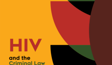 HIV and the Criminal Law – What You Need to Know.