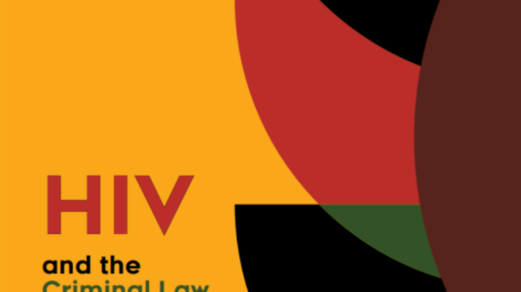 HIV and the Criminal Law – What You Need to Know.
